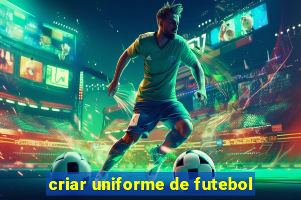 criar uniforme de futebol